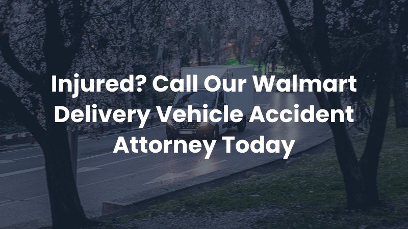 Walmart Delivery Vehicle Accident Attorney